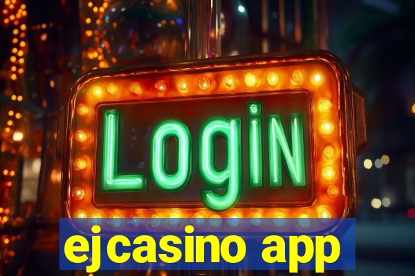 ejcasino app